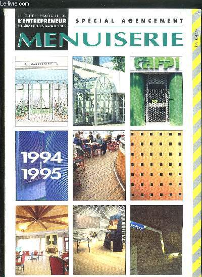 LE GUIDE PRATIQUE DE L'ENTREPRENEUR DU BATIMENT ET DES TRAVAUX PUBLICS N115 1994-1995 SPECIA AGENCEMENT MENUISERIE - Une vitreine de haute technologie, et pourquoi pas ? - Stores d'intrieur : dcoratifs et protecteurs - Murs : des surfaces ...