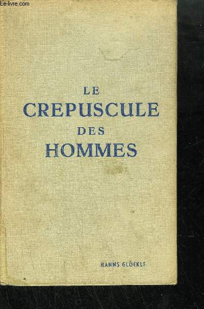 LE CREPUSCULE DES HOMMES