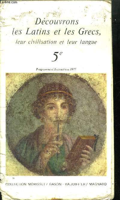 DECOUVRONS LES LATINS ET LES GRECS LEUR CIVILISATION ET LEUR LANGUE 5EME PROGRAMME ET INSTRUCTION 1977