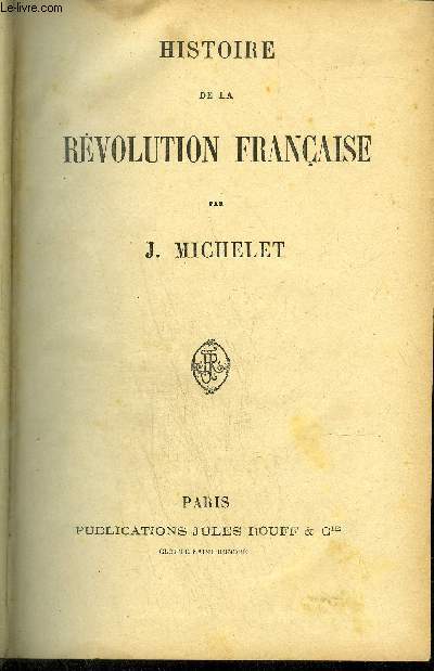 HISTOIRE DE LA REVOLUTION FRANCAISE Tome 1 - LIVRE PREMIER  LIVRE VI