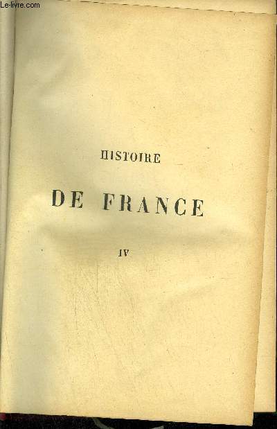 HISTOIRE DE FRANCE - tome 4 - LIVRE VIII  LIVRE PREMIER