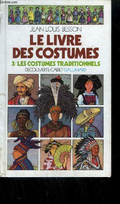 LE LIVRE DES COSTUMES 3/LES COSTUMES TRADITIONNELS