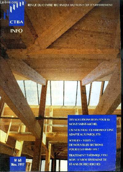 MAGAZINE - CTBA INFO N68 - NOV.1997 -Des solutions bois pour le Mont Saint-Michel / Un nouveau classement UPEC adapt aux parquets / Sciages 