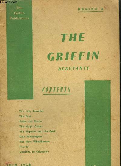 THE GRIFFIN DEBUTANTS N3 - REVUE MENSUELLE JUIN 1958 - The lazy traveller - The boat - Ambo and Bimbo - The magic carpet - The elephant and the goat - Dick Whittington - The new wheelbarrow - Friends - Curiosit du Calendrier...