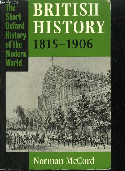 BRITISH HISTORY 1815-1906 - THE SHORT OXFORD HISTORY OF THE MODERN WORLD
