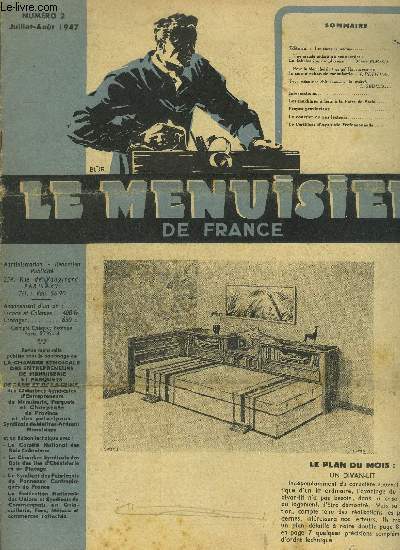 LE MENUISIER DE FRANCE N2 - JUILLET-AOUT 1947 - Plans du mois : un divan-lit - Une grande industrie  votre service : la fabrication du placage - Pour bien la choisir : ce qu'il faut savoir de la scie  ruban - Tout menuisier doit connatre le mtr ...