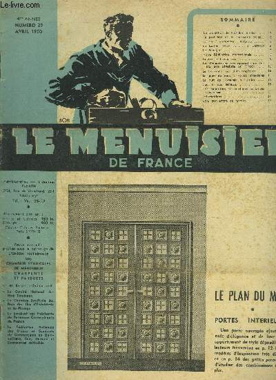 REVUE LE MENUISIER DE FRANCE N29 - AVRIL 1950 - Plan du mois : Portes intrieures - La promotiondu prsident Bordier - Le problme de la charpente colle - La vis  empreinte cruciforme - Le Luthier - Le Niangon - Notre fdration internationale ...