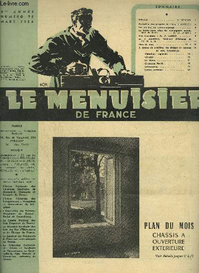 REVUE LE MENUISIER DE FRANCE N75 - MARS 1954 - Plan du mois : Chassis  ouverture extrieure - Protection des parquets de chne - Les origines du compagnonnage - La sainte-Anne chez les compagnons menuisiers du devoir - Nos prsidents : M.A. Lefort ....