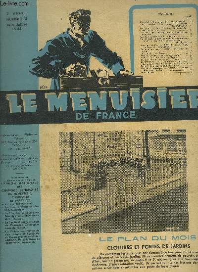 REVUE LE MENUISIER DE FRANCE N3 - JUIN JUILLET 1948 - Plan du mois : cltures et portes de jardins - Tout menuisier doit connapitre le mtr - De Lyon : Compte-rendu de la manifestation du 12 juin 1948 - Les deux particularits d'une tronconneuse ....