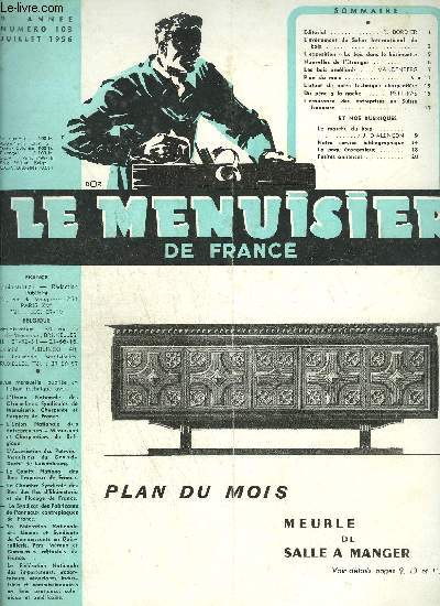 REVUE LE MENUISIER DE FRANCE N103 - JUILLET 1956 - Plan du mois : Meuble de salle  manger - l'vnement du salon international du bois - L'exposition 