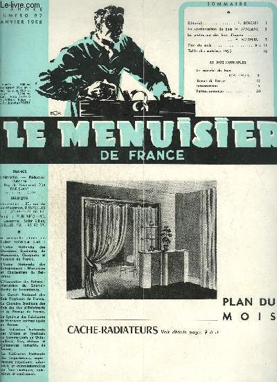 REVUE LE MENUISIER DE FRANCE N97 - JANVIER 1956 - Plan du mois : cache-radiateurs - La revalorisation du bois - La protection des bois d'oeuvre - Table des matires 1955