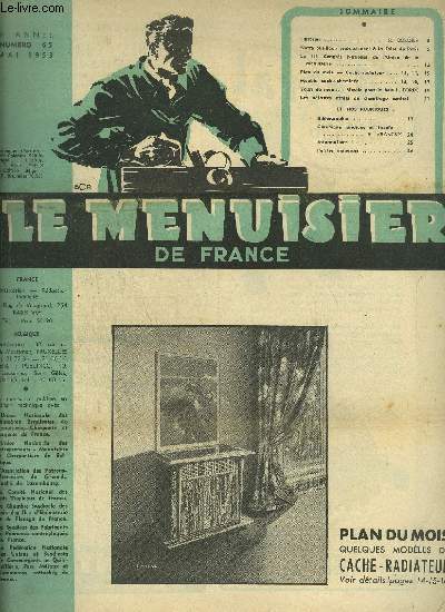 REVUE LE MENUISIER DE FRANCE N65 - MAI 1953 - Plan du mois : Quelques modles de cache-radiateur - Notre outillage professionnel  la Foire de Paris - le 111e Congrs National de l'Union de la Menuiserie - Meuble cache-chemine - Tours de mains ...