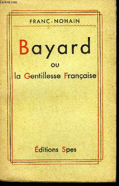 BAYARD OU LA GENTILLESSE FRANCAISE