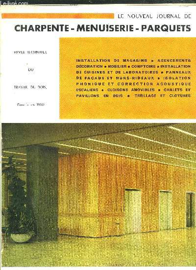 NOUVEAU JOURNAL DE CHARPENTE MENUISERIE PARQUETS - REVU TECHNIQUE DU TRAVAIL DU BOIS ET DU PVC N1 - JANVIER 1966 - Les rsines poxydes - Protection par pulvrisation - L'eau dans le milieu ambiant - Meuble-cloison - Hall de la foire de Tours - etc...