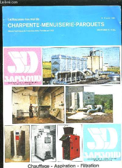 NOUVEAU JOURNAL DE CHARPENTE MENUISERIE PARQUETS - REVU TECHNIQUE DU TRAVAIL DU BOIS ET DU PVC N8 AOUT 1983 - Catgories de bois du Nord  utiliser suivant leur destination - Elments poutres pour planchers et servant de pannes - Fraiseuses ....