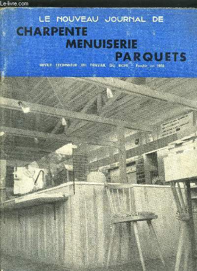NOUVEAU JOURNAL DE CHARPENTE MENUISERIE PARQUETS - REVU TECHNIQUE DU TRAVAIL DU BOIS ET DU PVC N3 1959 - Le bois et le constructions agricoles - Btiments agricoles  stabulation libre - Le XXVIIIe Salon des Arts mnagers - Prsence importante du bois...