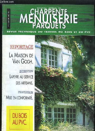 REVUE TECHNIQUE DU TRAVAIL DU BOIS - LE NOUVEAU JOURNAL DE CHARPENTE MENUISERIE PARQUETS N45 - MARS 1996 - La Maison de Van Gogh - Lapeyre au service des artisans - Mise en conformit - Du bois au PVC - etc...