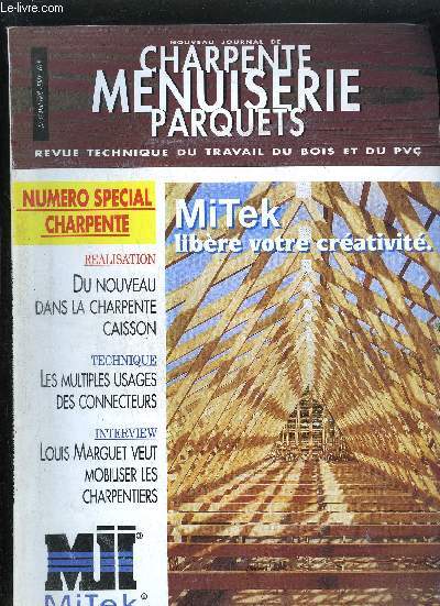 REVUE TECHNIQUE DU TRAVAIL DU BOIS - LE NOUVEAU JOURNAL DE CHARPENTE MENUISERIE PARQUETS N57 - MAI 1997 - SPECIAL CHARPENTE - Du nouveau dans la charpente caisson - Les multiples usages des connecteurs - Louis Marguet veut mobiliser les charpentiers etc.