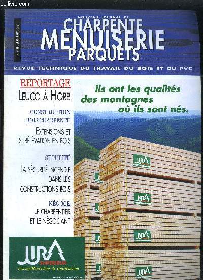 REVUE TECHNIQUE DU TRAVAIL DU BOIS - LE NOUVEAU JOURNAL DE CHARPENTE MENUISERIE PARQUETS N47 - MAI 1996 - Leuco  Horb - Extensions et surlvation en bois - La scurit incendie dans les construction bois - Le charpentier et le ngociant - etc...