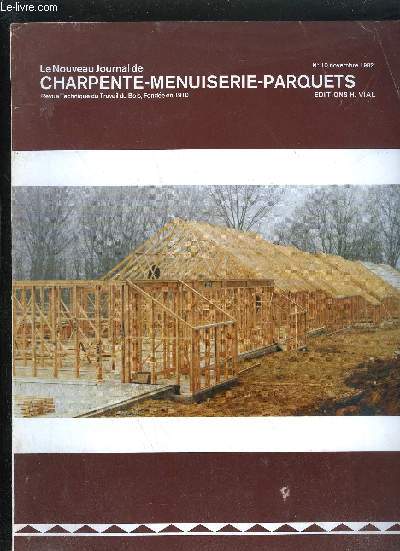 REVUE TECHNIQUE DU TRAVAIL DU BOIS - LE NOUVEAU JOURNAL DE CHARPENTE MENUISERIE PARQUETS N10 - NOVEMBRE 1982 - Mastic polyester - Outils avec Polycristaux de diamant - Presse  compacter les copeaux - Bois guyanais : caractristiques de plusieurs ...