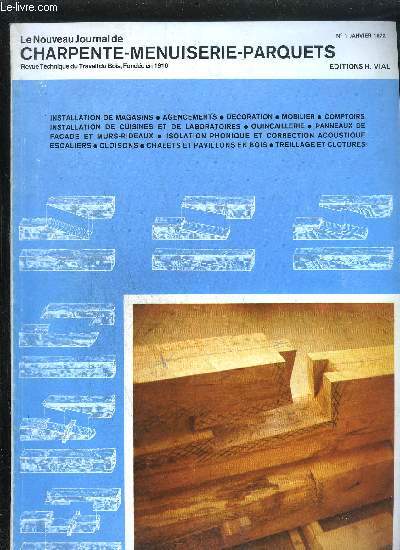 REVUE TECHNIQUE DU TRAVAIL DU BOIS - LE NOUVEAU JOURNAL DE CHARPENTE MENUISERIE PARQUETS N1 - JANVIER 1972 - Panneau dcoratif en lige - Panneau support d'tanchit - Panneaux de particules en support d'tanchit ou de couverture - etc...