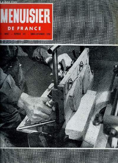 MENUISIER DE FRANCE N171 - AOUT-SEPTEMBRE 1962 - Problmes de scurit dans les professions du bois : tableau des centres d'enseignement - Inauguration du nouveau Centre Formica - etc...