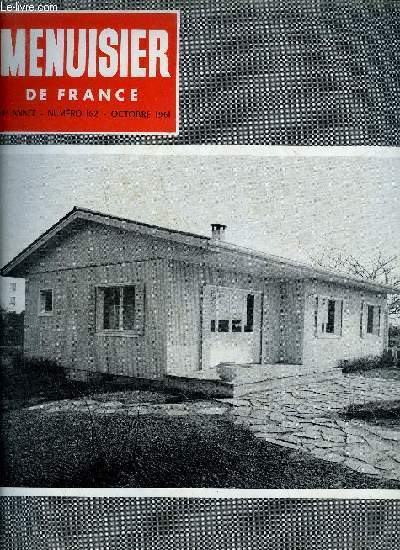 MENUISIER DE FRANCE N162 - OCTOBRE 1961 - Une enqute du Menuisier de France : LA formation professionnelle dans les mtiers du bois - L'architecte et l'vlution des techniques du bois dans le btiment - Fiches techniques mensuelles : Meuble sparatif...