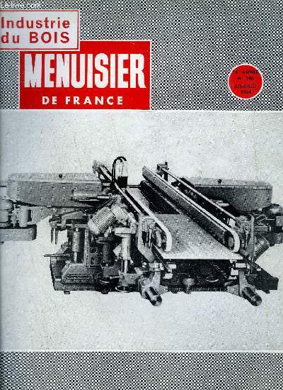 MENUISIER DE FRANCE N190 - JUIN/JUILLET 1964 - Expobois 64 : Commentaires et conclusions sur les moyens de fabrication prsent  Expobois - Le point de vue des utilisateurs - Commentaires sur une exposition - Des nouveauts  votre service - etc...