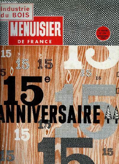 MENUISIER DE FRANCE N174 - DECEMBRE 1962 - NUMERO SPECIAL - Pourquoi ce numro ? - Les industries du Bois, leur importance dans la vie conomique du pays - L'volution de la charpente et de la menuiserie - Conception actuelles sur la charpente en bois...