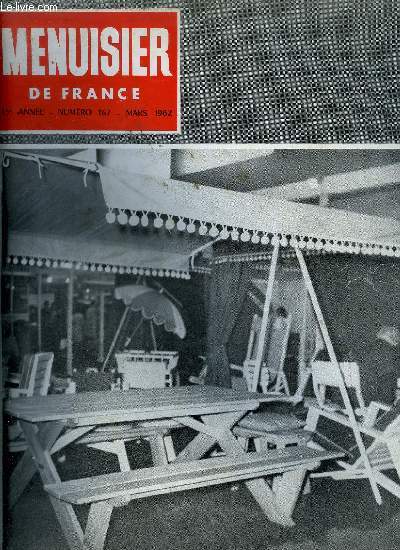 MENUISIER DE FRANCE N167 - MARS 1962 - Enqute sur la formation professionnelle dans les mtiers du bois (suite) - L'attaque des bois par les champignons : Le point de vue de l'ingnieur de gros-oeuvre - etc...