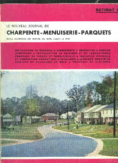 REVUE TECHNIQUE DU TRAVAIL DU BOIS - NOUVEAU JOURNAL DE CHARPENTE-MENUISERIE-PARQUETS N11 - NOVEMBRE 1965 - Dcoration au port autonome du Havre - Bloc toupie-scie - Frein d'arrt pour porte et croises - Produit pour la protection des bois - etc...