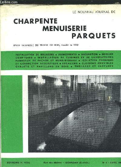 REVUE TECHNIQUE DU TRAVAIL DU BOIS - NOUVEAU JOURNAL DE CHARPENTE-MENUISERIE-PARQUETS N4 - AVRIL 1966 - Salle de sjour : Vue d'ensemble et dtails - Bureau-secrtaire : Modle et dtails - Charpente d'glise - Expobois : Une liste du matriel expos ...