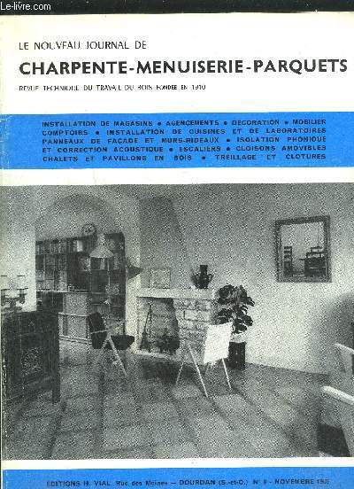 REVUE TECHNIQUE DU TRAVAIL DU BOIS - NOUVEAU JOURNAL DE CHARPENTE-MENUISERIE-PARQUETS N9 - NOVEMBRE 1966 - Ensemble plaque-bquilles de luxe - Glaces filtrantes contre l'blouissement et l'excs de chaleur solaire - Joint de rduction pour vitrage pais