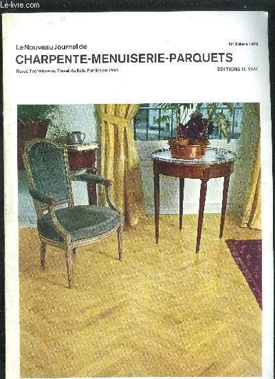 REVUE TECHNIQUE DU TRAVAIL DU BOIS - NOUVEAU JOURNAL DE CHARPENTE-MENUISERIE-PARQUETS N3 - MARS 1978 - Charpente pour un pavillon - Expobois - Le matriel d'assemblage (suite) : Appareils posant des attaches spciales - boulonneuses - Visseuses - ....