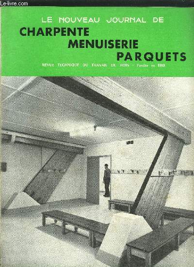 REVUE TECHNIQUE DU TRAVAIL DU BOIS - NOUVEAU JOURNAL DE CHARPENTE-MENUISERIE-PARQUETS N4 - 1959 - Impressions recueillies  la Foire de Lyon - Expomat - Nous avons vu pour vous : Systme pou rliminer les condensations - Equilibrer pour chssis ...