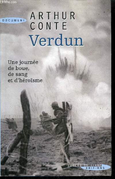 VERDUN - 24 OCTOBRE 1916 - UNE JOURNEE DE BOUE, DE SANG ET D'HEROISME