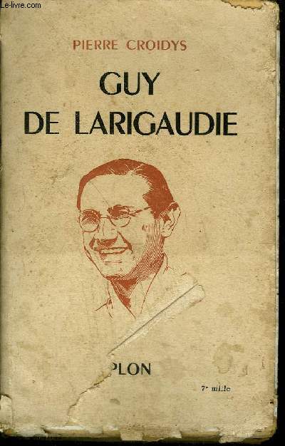 GUY DE LARIGAUDIE - LE CHEVALIER DE LA FOI ET DE L'AVENTURE