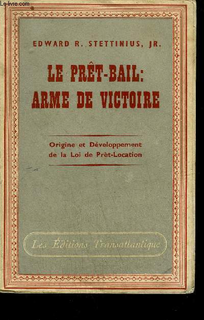 LE PRET-BAIL : ARME DE VICTOIRE - ORIGINE ET DEVELOPPEMENT DE LA LOI DE PRET-LOCATION