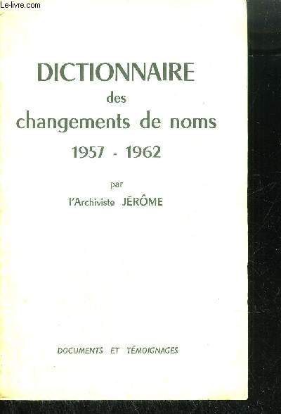 DICTIONNAIRE DES CHANGEMENTS DE NOMS 1957-1962