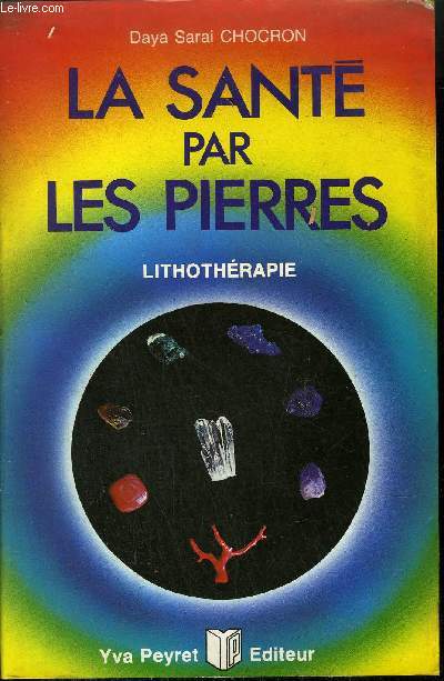 LA SANTE PAR LES PIERRES - LITHOTHERAPIE