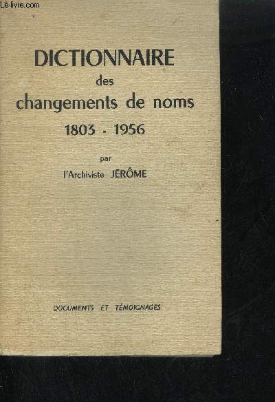 DICTIONNAIRE DES CHANGEMENTS DE NOMS 1803-1956