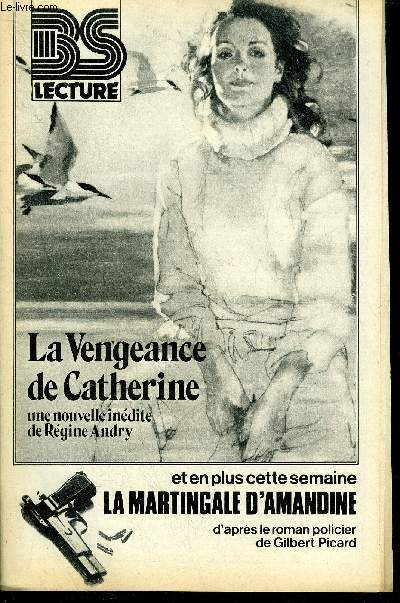 BS LECTURE N3114 - LA VENGEANCE DE CATHERINE + LA MARTINGALE D'AMANDINE