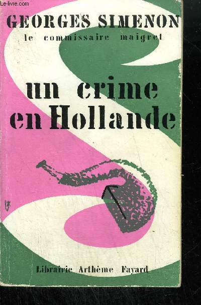 UN CRIME EN HOLLANDE - LE COMMISSAIRE MAIGRET