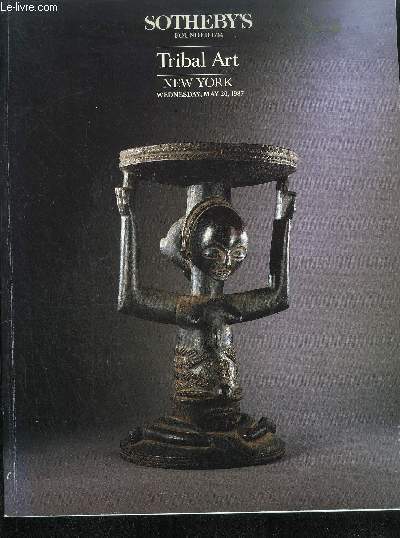 CATALOGUE DE VENTE AUX ENCHERES / TRIBAL ART - NEW YORK - WEDNESDAY, MAY 20, 1987 - SOTHEBY'S FOUNDED 1744