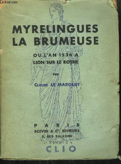 MYRELINGUES LA BRUMEUSE OU L'AN 1536 A LION SUR LE ROSNE