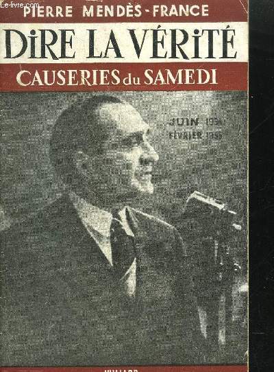 DIRE LA VERITE - CAUSERIES DU SAMEDI - JUIN 1954 - FEVRIER 1955