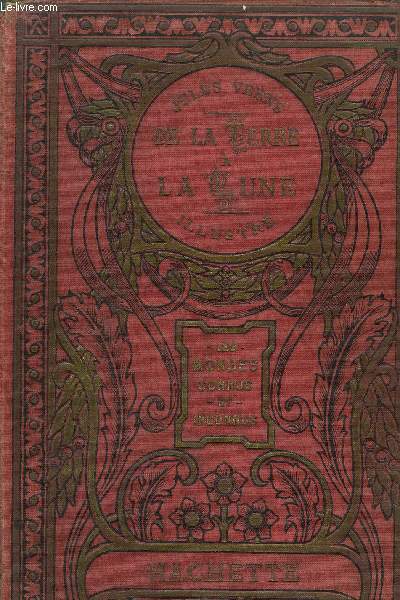 DE LA TERRE A LA LUNE - TRAJET DIRECT EN 97 HEURES 20 MINUTES - LES MONDES CONNUS ET INCONNUS / COLLECTION HETZEL - LES VOYAGES EXTRAORDINAIRES