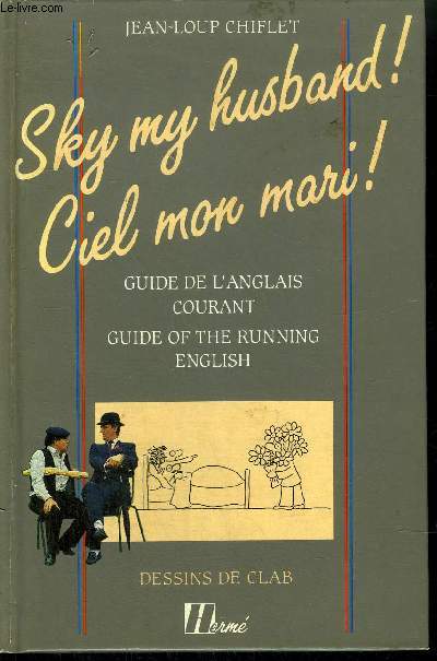 SKY MY HUSBAND ! CIEL MON MARI ! - GUIDE L'ANGLAIS COURANT - GUIDE OF THE RUNNER ENGLISH