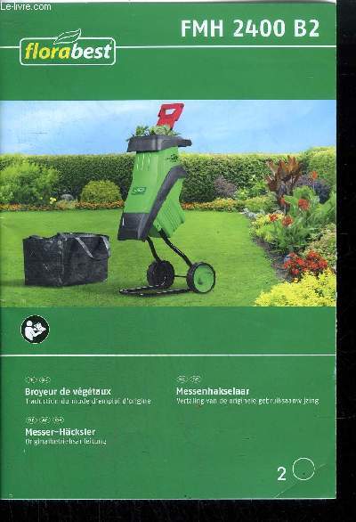 MANUEL D'UTILISATION / BROYEUR DE VEGETAUX FMH 2400 B2 FLORABEST