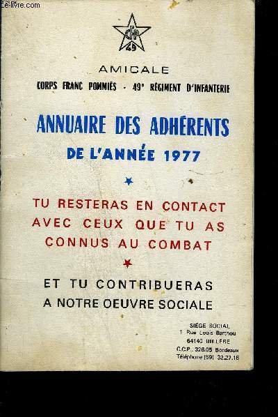 ANNUAIRE DES ADHERENTS DE L'ANNEE 1977- TU RESTERAS EN CONTACT AVEC CEUX QUE TU AS CONNUS AU COMBAT ET TU CONTRIBUERAS A NOTRE OEUVRE SOCIALE
